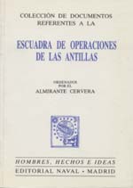 Colección de documentos referentes a la escuadra de operaciones de las Antillas