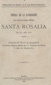 Noticia de la navegación de la fragata de guerra titulada "Santa Rosalla" en el año 1774