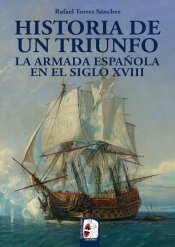 Historia de un triunfo. La Armada Española en el siglo XVIII