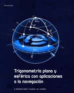 Trigonometría plana y esférica con aplicaciones a la navegación