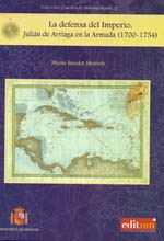 La Defensa del Imperio. Julián de Arriaga en la Armada (1700-1754)
