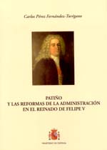 Patiño y las reformas de la Administración en el reinado de Felipe V